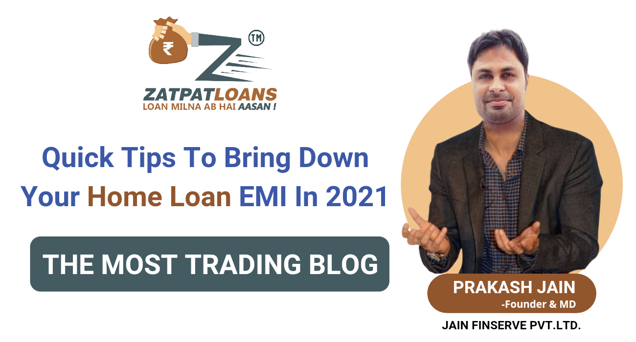 Quick tips to bring down your home loan emi in 2021