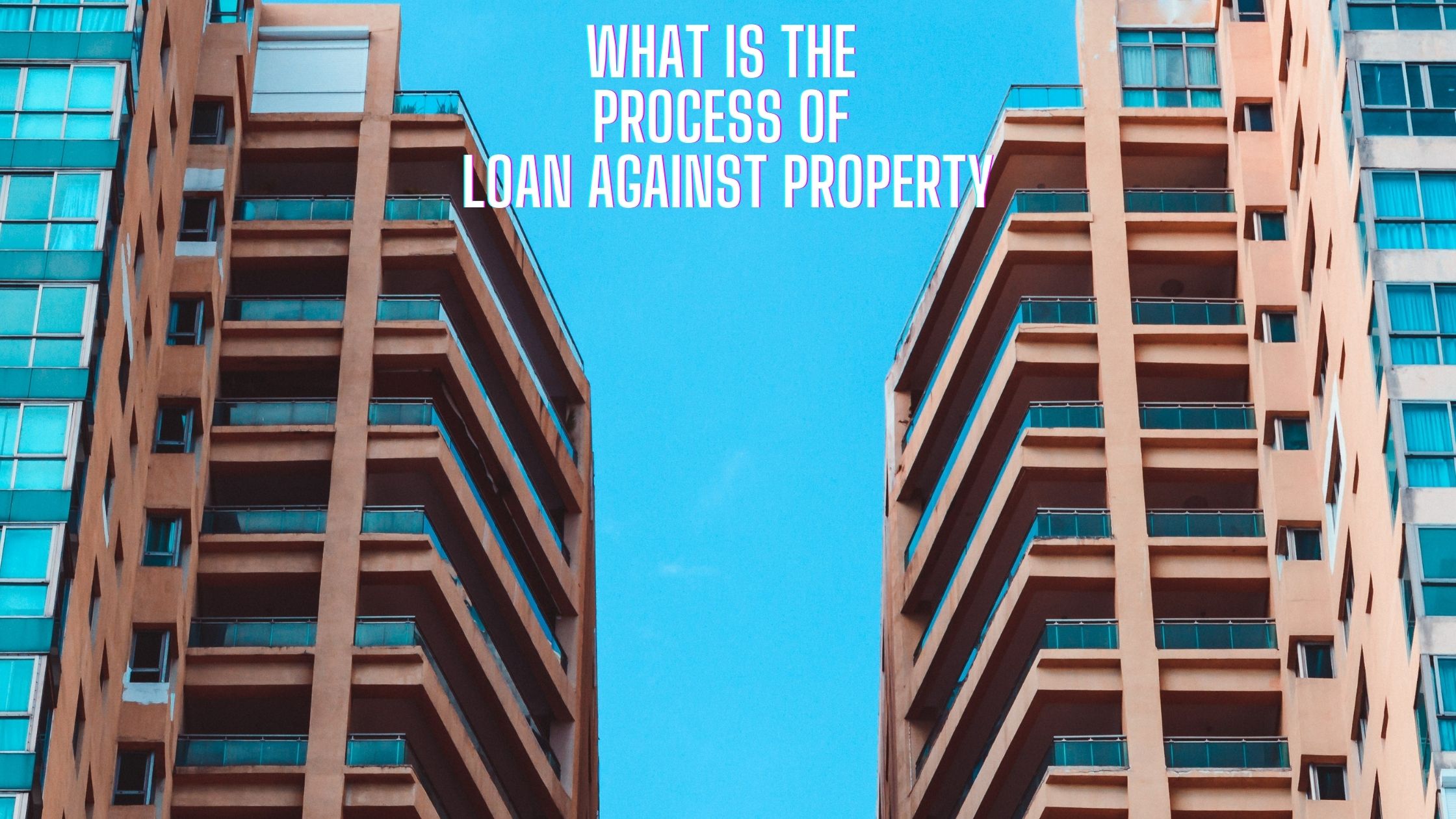 what is the process of loan against property